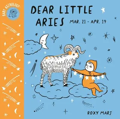 Astrologie pentru bebeluși: Dragă micuță Berbec - Baby Astrology: Dear Little Aries