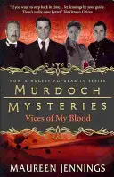 Murdoch Mysteries - Viciile sângelui meu - Murdoch Mysteries - Vices of My Blood