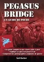 Pegasus Bridge - Un ghid de buzunar - Pegasus Bridge - Un Guide De Poche
