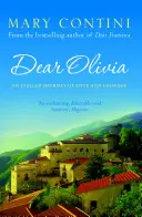 Dragă Olivia: O călătorie italiană de dragoste și curaj - Dear Olivia: An Italian Journey of Love and Courage