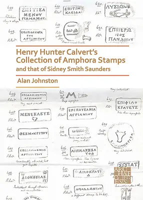 Colecția de timbre Amphora a lui Henry Hunter Calvert și cea a lui Sidney Smith Saunders - Henry Hunter Calvert's Collection of Amphora Stamps and That of Sidney Smith Saunders