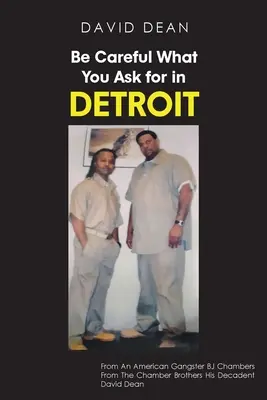 Ai grijă ce ceri în Detriot (Be Careful What You Ask for in Detriot) - Be Careful What You Ask for in Detriot