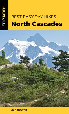 Best Easy Day Hikes North Cascades, ediția a treia - Best Easy Day Hikes North Cascades, Third Edition