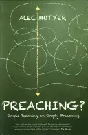 Predicarea? Învățături simple despre predicarea simplă - Preaching?: Simple Teaching on Simply Preaching