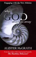 De ce Dumnezeu nu va dispărea - Angajarea cu noul ateism - Why God Won't Go Away - Engaging With The New Atheism