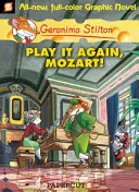 Geronimo Stilton Graphic Novels #8: Mai cântă o dată, Mozart! - Geronimo Stilton Graphic Novels #8: Play It Again, Mozart!