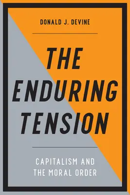 The Enduring Tension: Capitalismul și ordinea morală - The Enduring Tension: Capitalism and the Moral Order