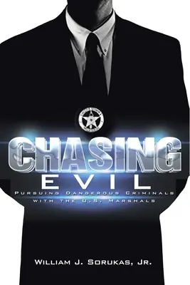 Chasing Evil: Urmărirea infractorilor periculoși cu U.S. Marshals - Chasing Evil: Pursuing Dangerous Criminals with the U.S. Marshals