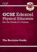 GCSE Physical Education Edexcel Revision Guide - pentru cursul de gradul 9-1 - GCSE Physical Education Edexcel Revision Guide - for the Grade 9-1 Course