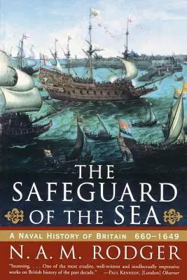 The Safeguard of the Sea: O istorie navală a Marii Britanii: 660-1649 - The Safeguard of the Sea: A Naval History of Britain: 660-1649