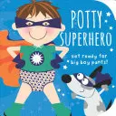 Potty Superhero: Pregătește-te pentru pantalonii de băiat mare! - Potty Superhero: Get Ready for Big Boy Pants!