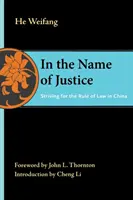 În numele justiției: Lupta pentru statul de drept în China - In the Name of Justice: Striving for the Rule of Law in China