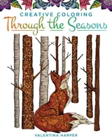 Creative Coloring Through the Seasons (Colorare creativă prin anotimpuri) - Creative Coloring Through the Seasons