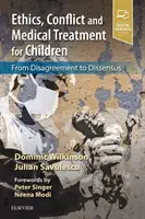 Etică, conflict și tratament medical pentru copii: De la dezacord la disensus - Ethics, Conflict and Medical Treatment for Children: From Disagreement to Dissensus