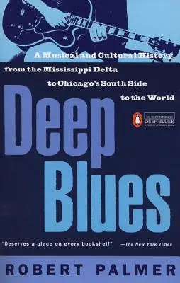 Deep Blues: O istorie muzicală și culturală a Deltei Mississippi - Deep Blues: A Musical and Cultural History of the Mississippi Delta