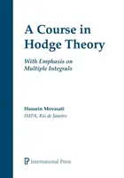 Curs de teoria Hodge - cu accent pe integralele multiple - Course in Hodge Theory - With Emphasis on Multiple Integrals