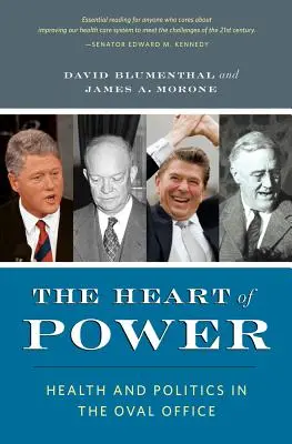 Inima puterii, cu o nouă prefață: Sănătate și politică în Biroul Oval - The Heart of Power, with a New Preface: Health and Politics in the Oval Office