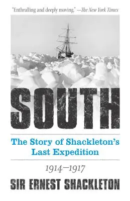 Sudul: Povestea ultimei expediții a lui Shackleton din 1914-1917 - South: The Story of Shackleton's Last Expedition 1914-1917