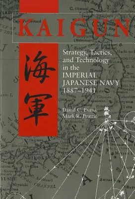 Kaigun: Strategie, tactică și tehnologie în marina imperială japoneză, 1887-1941 - Kaigun: Strategy, Tactics, and Technology in the Imperial Japanese Navy, 1887-1941