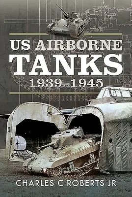 Tancuri aeropurtate americane, 1939-1945 - Us Airborne Tanks, 1939-1945