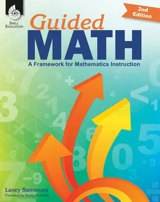 Guided Math: Un cadru pentru predarea matematicii Ediția a doua - Guided Math: A Framework for Mathematics Instruction Second Edition