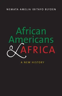 Afro-americanii și Africa: O nouă istorie - African Americans and Africa: A New History