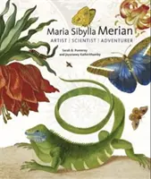 Maria Sibylla Merian: Artist, om de știință, aventurier - Maria Sibylla Merian: Artist, Scientist, Adventurer