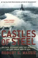 Castles Of Steel - Marea Britanie, Germania și câștigarea Marelui Război pe mare - Castles Of Steel - Britain, Germany and the Winning of The Great War at Sea