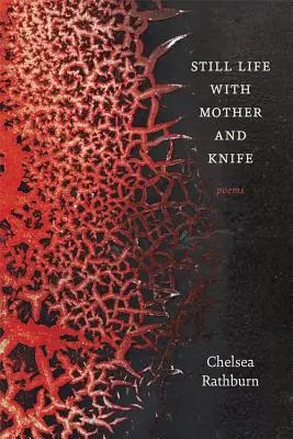 Natură moartă cu mama și cuțitul: Poezii - Still Life with Mother and Knife: Poems