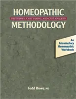 Metodologie homeopatică: Repertoriul, preluarea cazurilor și analiza cazurilor - Homeopathic Methodology: Repertory, Case Taking, and Case Analysis
