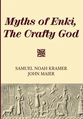 Miturile lui Enki, zeul viclean - Myths of Enki, The Crafty God