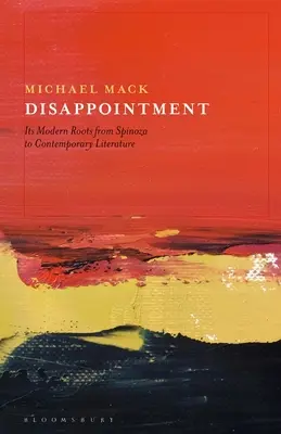Dezamăgirea: Rădăcinile sale moderne de la Spinoza la literatura contemporană - Disappointment: Its Modern Roots from Spinoza to Contemporary Literature