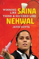 Câștigând ca Saina - Winning Like Saina