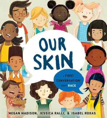 Pielea noastră: O primă conversație despre rasă - Our Skin: A First Conversation about Race