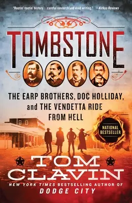 Tombstone: Frații Earp, Doc Holliday și Vendetta Ride from Hell - Tombstone: The Earp Brothers, Doc Holliday, and the Vendetta Ride from Hell