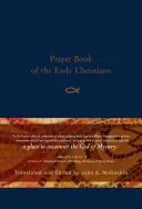 Cartea de rugăciuni a primilor creștini - Prayer Book of the Early Christians