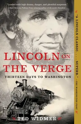Lincoln on the Verge: Treisprezece zile până la Washington - Lincoln on the Verge: Thirteen Days to Washington