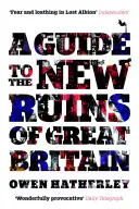 Ghid pentru noile ruine ale Marii Britanii - Guide to the New Ruins of Great Britain