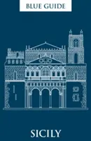 Ghidul albastru Sicilia: Ediția a IX-a - Blue Guide Sicily: Ninth Edition
