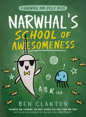 Școala de minunății a lui Narwhal (a Narwhal and Jelly Book #6) - Narwhal's School of Awesomeness (a Narwhal and Jelly Book #6)