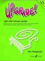 Up-Grade! Piano, Grades 2-3: Relief ușor între clase - Up-Grade! Piano, Grades 2-3: Light Relief Between Grades