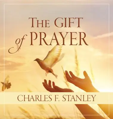 Darul rugăciunii (The Gift of Prayer) - The Gift of Prayer