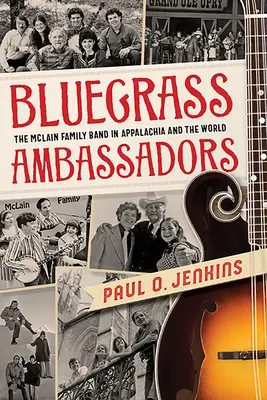 Ambasadorii Bluegrass: The McLain Family Band în Appalachia și în lume - Bluegrass Ambassadors: The McLain Family Band in Appalachia and the World