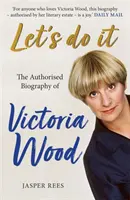 Let's Do It: Biografia autorizată a Victoriei Wood - Let's Do It: The Authorised Biography of Victoria Wood