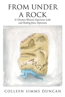 De sub o stâncă: Experiența unei femei creștine cu depresia și vindecarea ei - From Under a Rock: A Christian Woman's Experience with, and Healing from, Depression