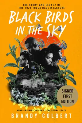 Black Birds in the Sky: Povestea și moștenirea masacrului rasial din Tulsa din 1921 - Black Birds in the Sky: The Story and Legacy of the 1921 Tulsa Race Massacre