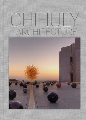 Chihuly și arhitectura - Chihuly and Architecture