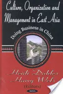 Cultură, organizare și management în Asia de Est - Doing Business in China - Culture, Organization & Management in East Asia - Doing Business in China