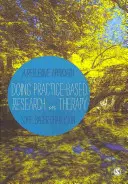 Efectuarea cercetării bazate pe practică în terapie - o abordare reflexivă - Doing Practice-based Research in Therapy - A Reflexive Approach