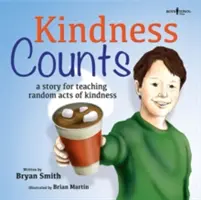 Bunătatea contează: O poveste de învățare a actelor aleatorii de bunătate - Kindness Counts: A Story Teaching Random Acts of Kindness